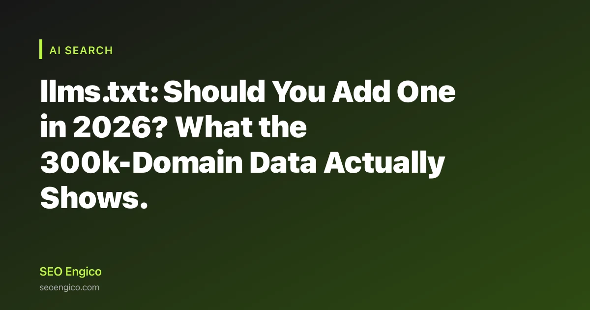 llms.txt: Should You Add One in 2026? What the 300k-Domain Data Actually Shows.