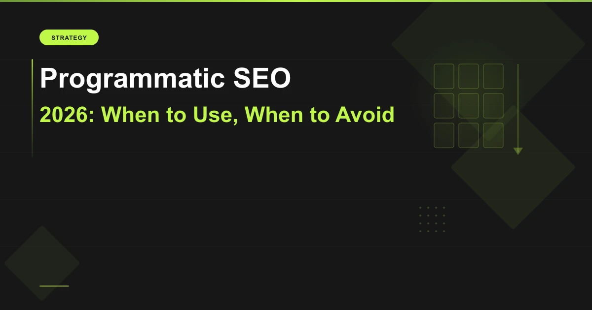 Programmatic SEO in 2026: When to Use It, When to Avoid It, and How I Build It